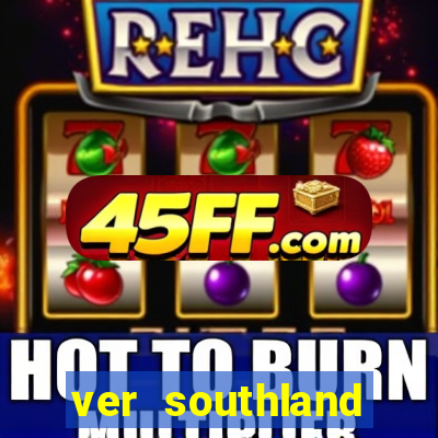 ver southland online gratis